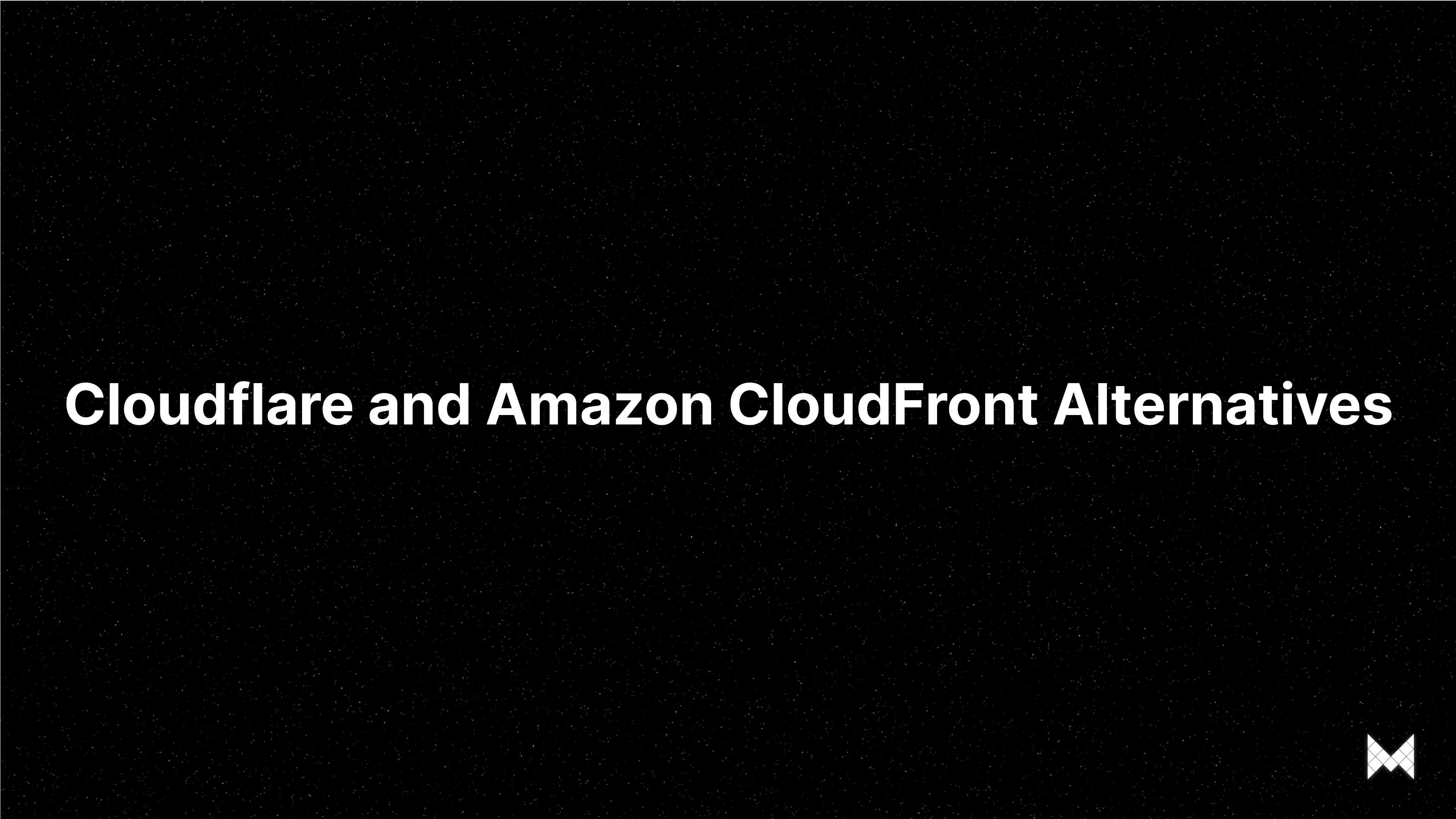 Cloudflare and Amazon CloudFront Alternatives What is a dCDN Media